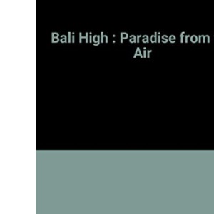 Bali High : Paradise from the Air