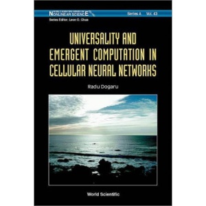 Universality and Emergent Computation in Cellular Neural Networks (World Scientific Series on Nonlinear Science: Series A)