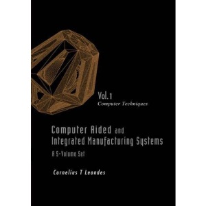 Computer Aided And Integrated Manufacturing Systems (A 5-volume Set)