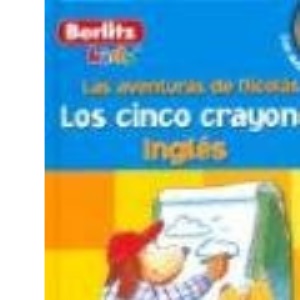Ingles Berlitz Kids the Five Crayons (Berlitz Adventures with Nicholas S.)