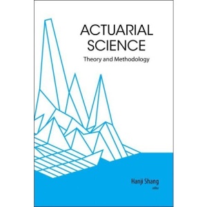 Actuarial Science: Theory and Methodology
