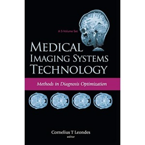 MEDICAL IMAGING SYSTEMS TECHNOLOGY - VOLUME 4: METHODS IN DIAGNOSIS OPTIMIZATION: 04