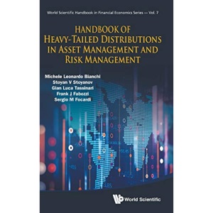 Handbook Of Heavy-Tailed Distributions In Asset Management And Risk Management: 7 (World Scientific Handbook in Financial Economics Series)