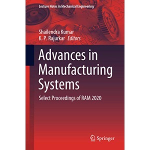 Advances in Manufacturing Systems: Select Proceedings of RAM 2020 (Lecture Notes in Mechanical Engineering)