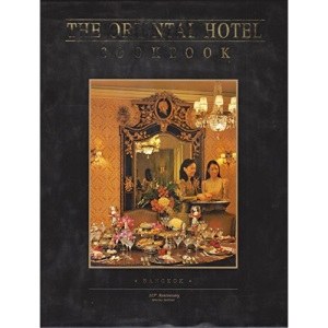 The Oriental Hotel Cookbook (125th Anniversary Special Edition) Bangkok
