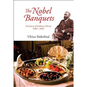 The Nobel Banquets: A Century of Culinary History (1901-2001)