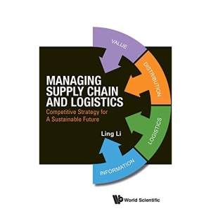 Managing Supply Chain And Logistics: Competitive Strategy For A Sustainable Future