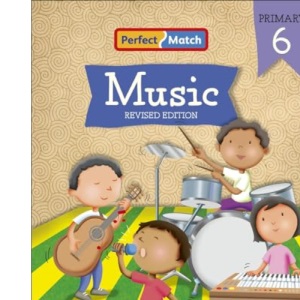 Perfect Match Music Revised Edition Primary 6