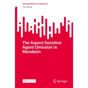 The Aspect-Sensitive Agent Omission in Mandarin (SpringerBriefs in Linguistics)