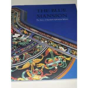 The Blue Mansion: The Story of Mandarin Splendour Reborn