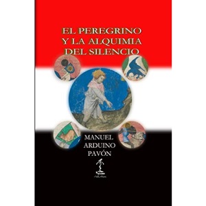 El Peregrino y la Alquimia del Silencio
