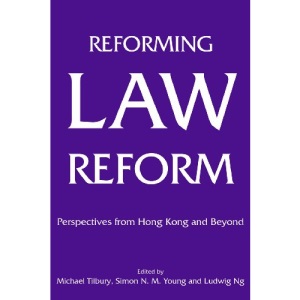 Reforming Law Reform: Perspectives from Hong Kong and Beyond