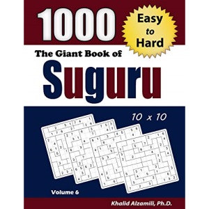 The Giant Book of Suguru: 1000 Easy to Hard Number Blocks (10x10) Puzzles: 6 (Adult Activity Books Series)