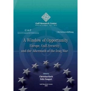 A Window of Opportunity: Europe, Gulf Security and the Aftermath of the Iraq War