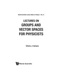 Groups and Vector Spaces for Physicists (Lecture Notes in Physics)