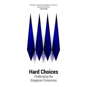 Hard Choices: Challenging the Singapore Consensus