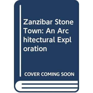 Zanzibar Stone Town: An Architectural Exploration