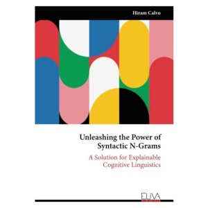 Unleashing the Power of Syntactic N-Grams: A Solution for Explainable Cognitive Linguistics