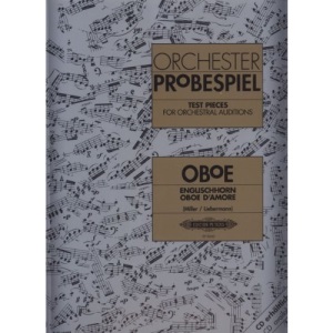 Test Pieces for Orchestral Auditions: Oboe, Cor Anglais, Oboe d'amore: Audition Excerpts from the Concert and Operatic Repertoire (Edition Peters)