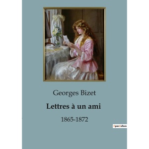 Lettres à un ami: 1865-1872