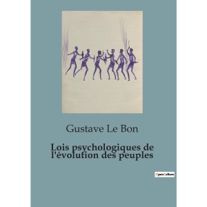 Lois psychologiques de l'évolution des peuples