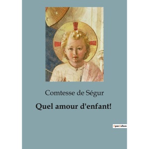 Quel amour d'enfant!