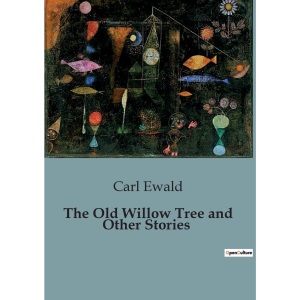 The Old Willow Tree and Other Stories