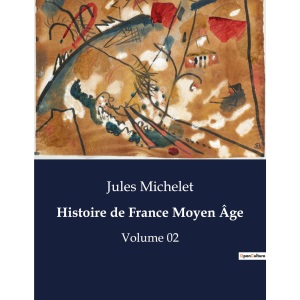Histoire de France Moyen Âge: Volume 02