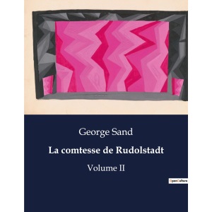 La comtesse de Rudolstadt: Volume II