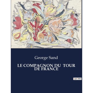 Le Compagnon Du Tour de France: .