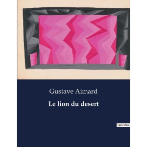 Le lion du desert: .