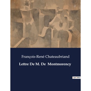 Lettre De M. De Montmorency: .
