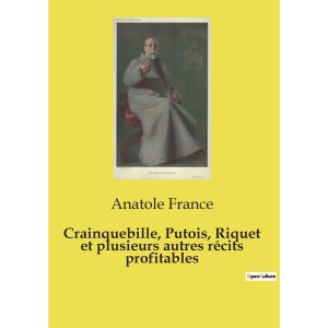 Crainquebille, Putois, Riquet et plusieurs autres récits profitables