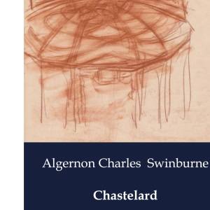 Chastelard: A tragedy