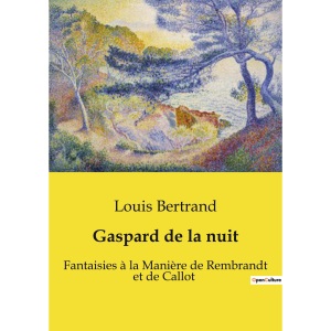 Gaspard de la nuit: Fantaisies à la Manière de Rembrandt et de Callot