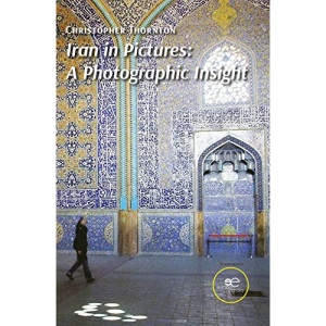 Iran in Pictures: A Photographic Insight (Make Worlds)