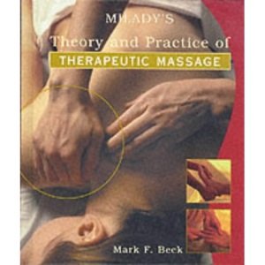 The Theory and Practice of Therapeutic Massage