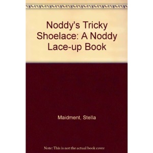 Noddy's Tricky Shoelace: A Noddy Lace-up Book