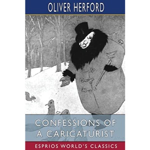 Confessions of a Caricaturist (Esprios Classics)