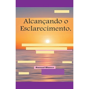 Alcançando o Esclarecimento.