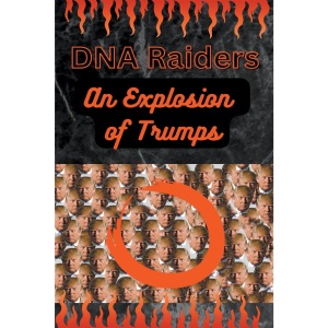 An Explosion of Trumps: 2 (DNA Raiders)
