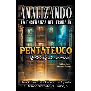 Analizando la Enseñanza del Trabajo en el Pentateuco (La Enseñanza del Trabajo en la Biblia)