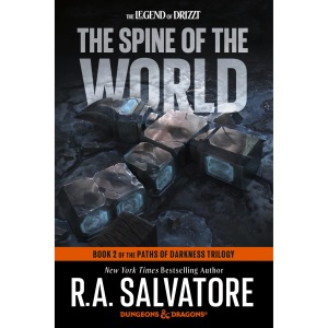 The Spine of the World: Dungeons & Dragons: Book 2 of the Paths of Darkness Trilogy (Legend of Drizzt)