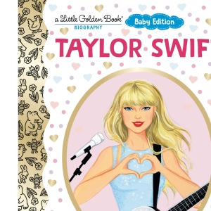 Taylor Swift: Baby Edition (A Little Golden Book Biography)
