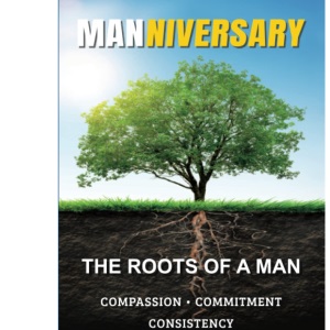 Manniversary: The Roots of A Man