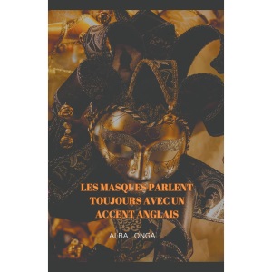 Les masques parlent toujours avec un accent anglais: 3 (Alba Longa)