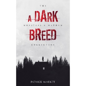 A Dark Breed: 1 (The Monsters & Mayhem Collection)