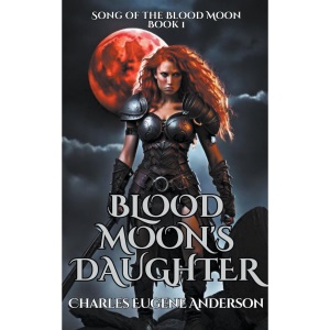 Blood Moon's Daughter: 1 (Song of the Blood Moon)