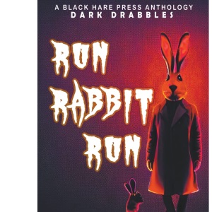 Run, Rabbit, Run: 14 (Dark Drabbles)