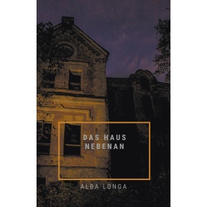 Das Haus nebenan: 2 (Alba Longa)